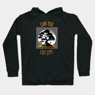 CAN YOU CUT IT Hoodie